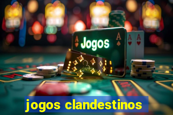 jogos clandestinos